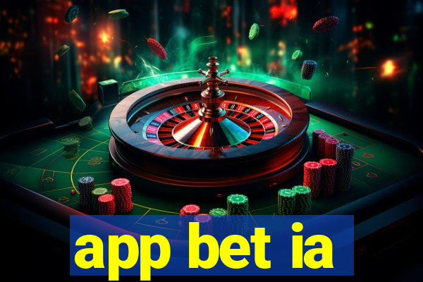 app bet ia