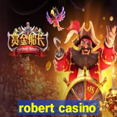 robert casino