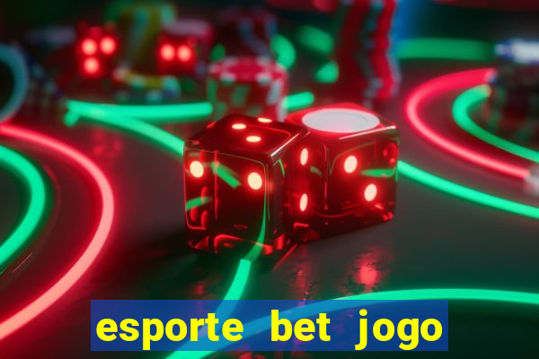 esporte bet jogo de aposta