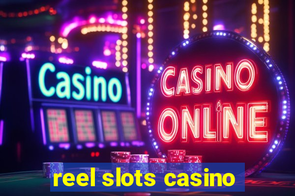 reel slots casino