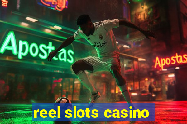 reel slots casino