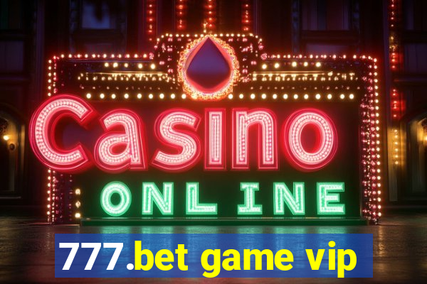 777.bet game vip