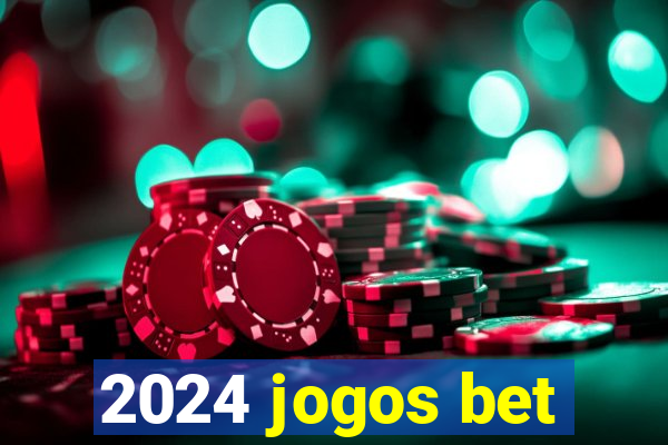 2024 jogos bet