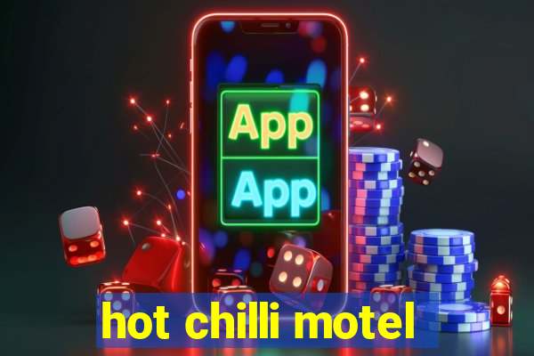 hot chilli motel