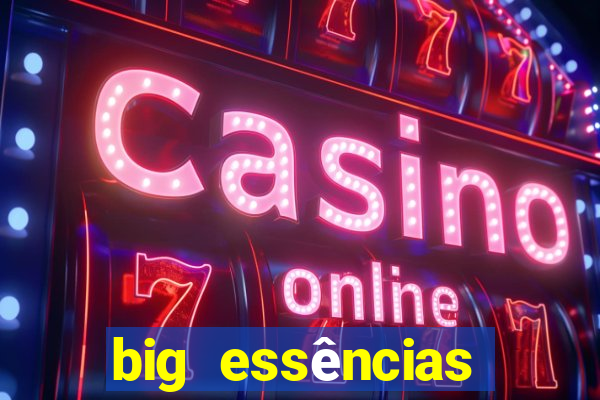 big essências reclame aqui