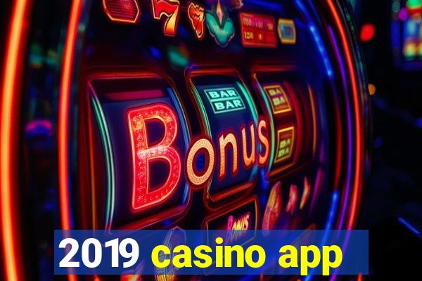 2019 casino app