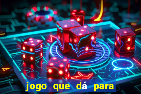 jogo que dá para ganhar dinheiro de verdade