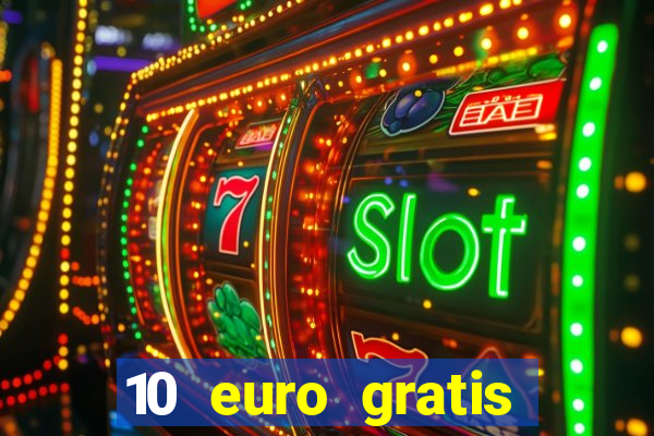 10 euro gratis ohne einzahlung casino