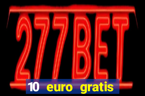 10 euro gratis ohne einzahlung casino