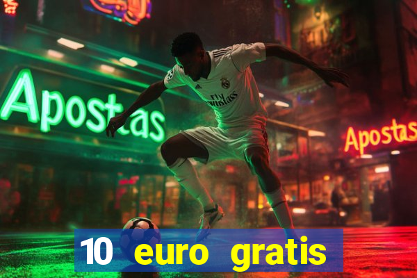 10 euro gratis ohne einzahlung casino