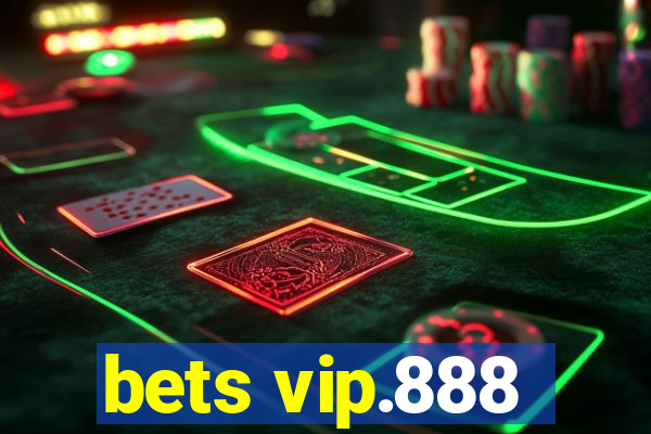 bets vip.888