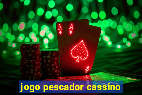 jogo pescador cassino