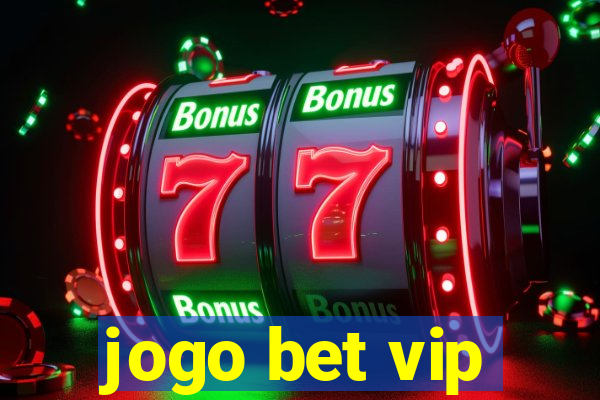 jogo bet vip