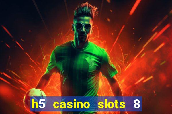 h5 casino slots 8 paga mesmo