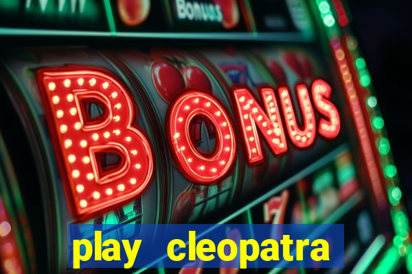 play cleopatra slots free