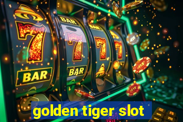 golden tiger slot