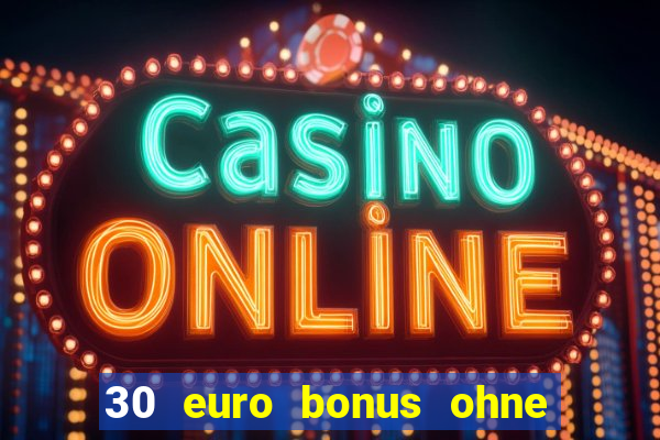 30 euro bonus ohne einzahlung casino 2021