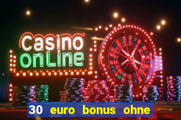 30 euro bonus ohne einzahlung casino 2021