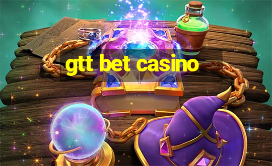 gtt bet casino