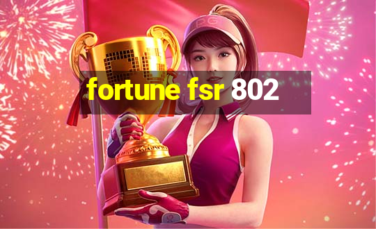 fortune fsr 802