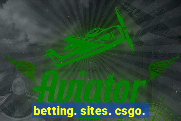 betting. sites. csgo.