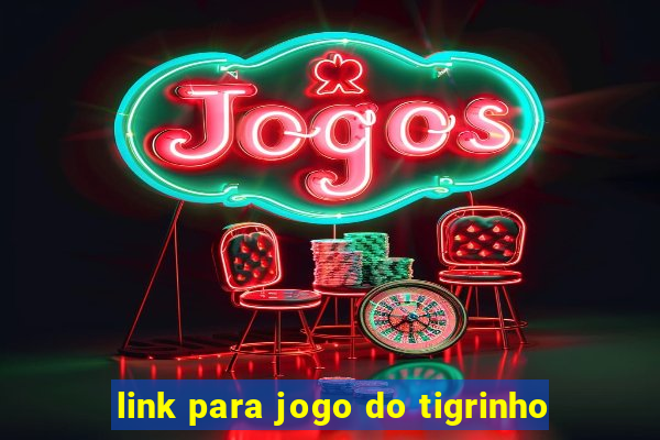 link para jogo do tigrinho