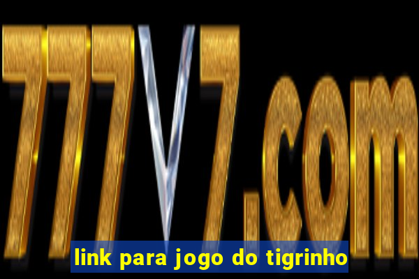 link para jogo do tigrinho