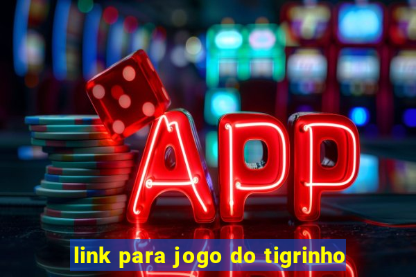 link para jogo do tigrinho