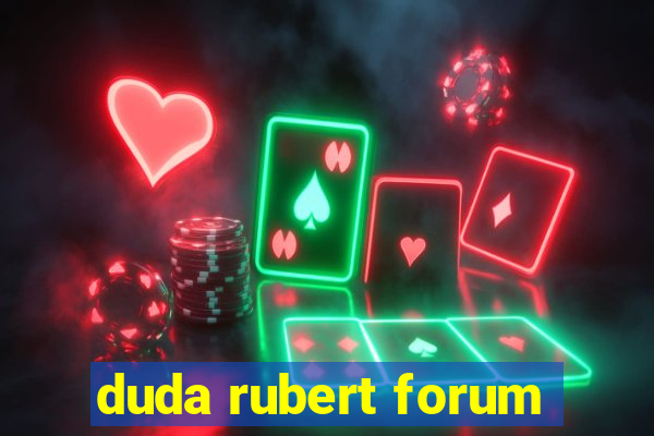 duda rubert forum