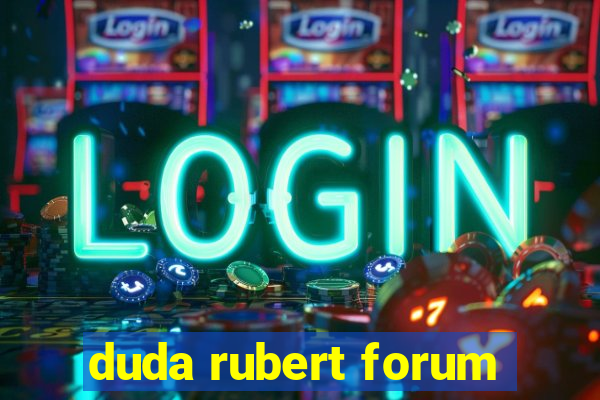 duda rubert forum