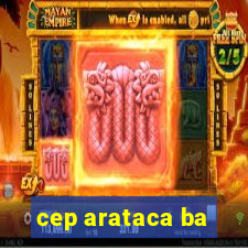 cep arataca ba