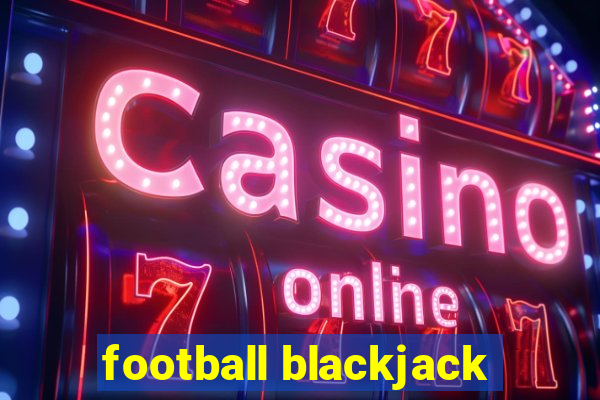 football blackjack