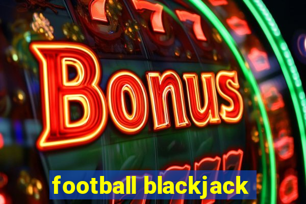 football blackjack