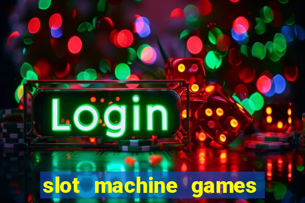 slot machine games for real money