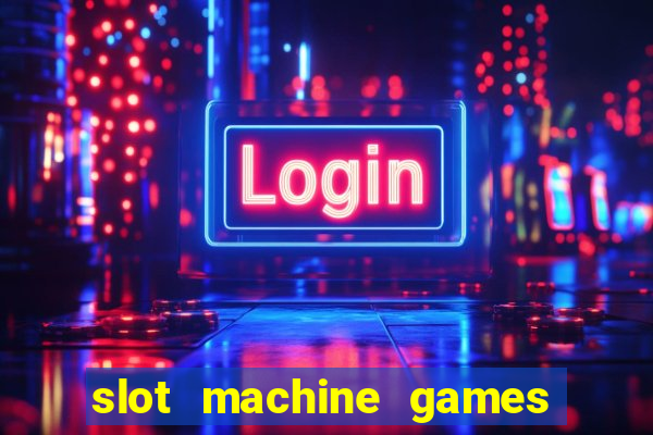 slot machine games for real money