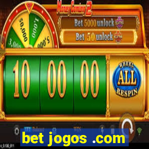 bet jogos .com