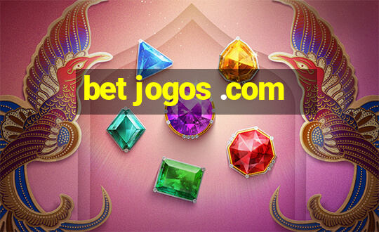 bet jogos .com