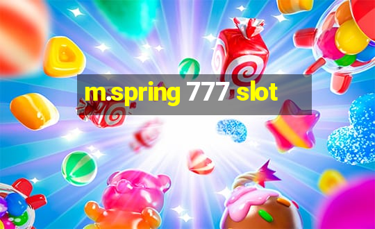 m.spring 777 slot