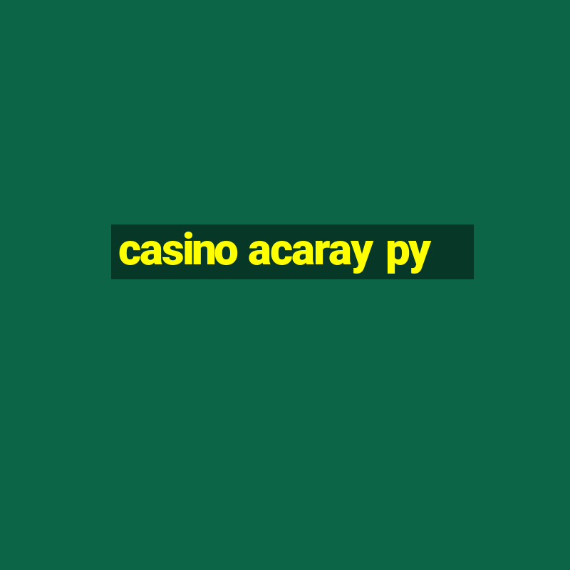 casino acaray py