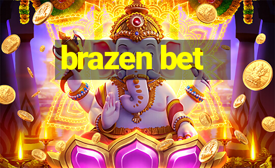 brazen bet