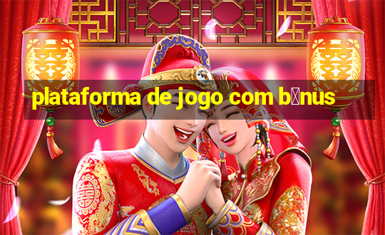 plataforma de jogo com b么nus