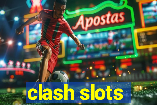 clash slots