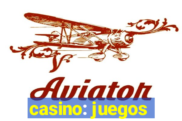 casino: juegos