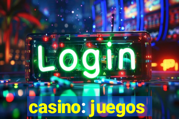 casino: juegos