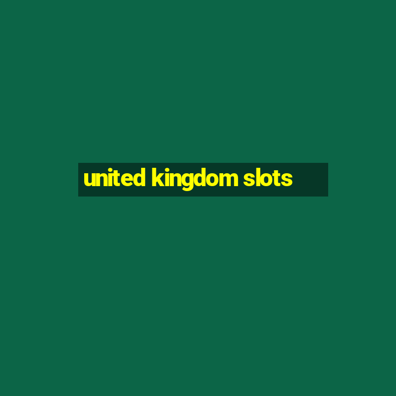 united kingdom slots