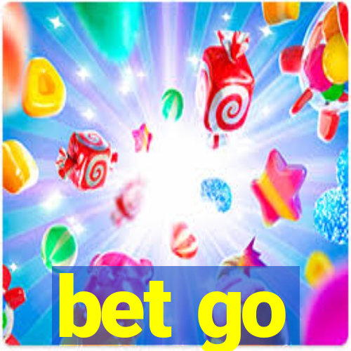 bet go