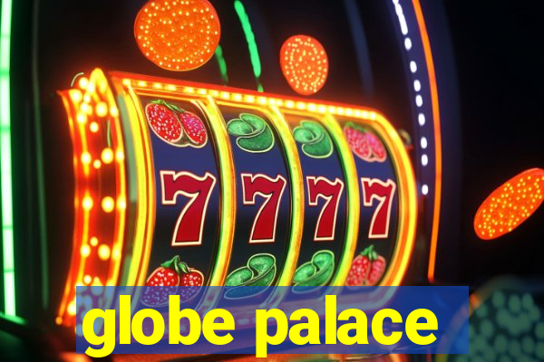 globe palace