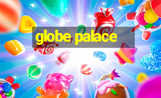 globe palace