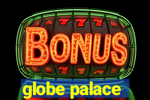 globe palace