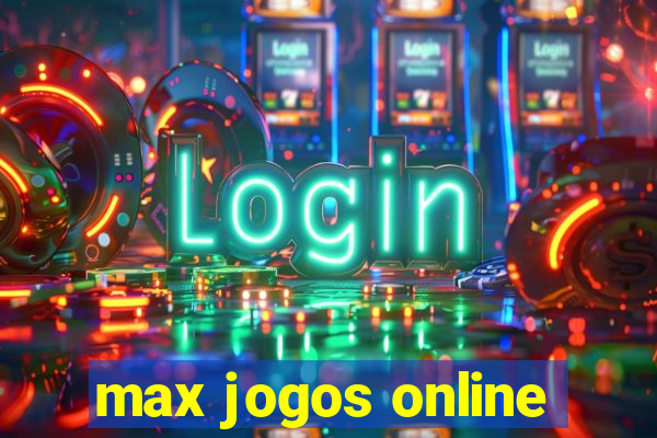 max jogos online